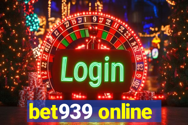 bet939 online
